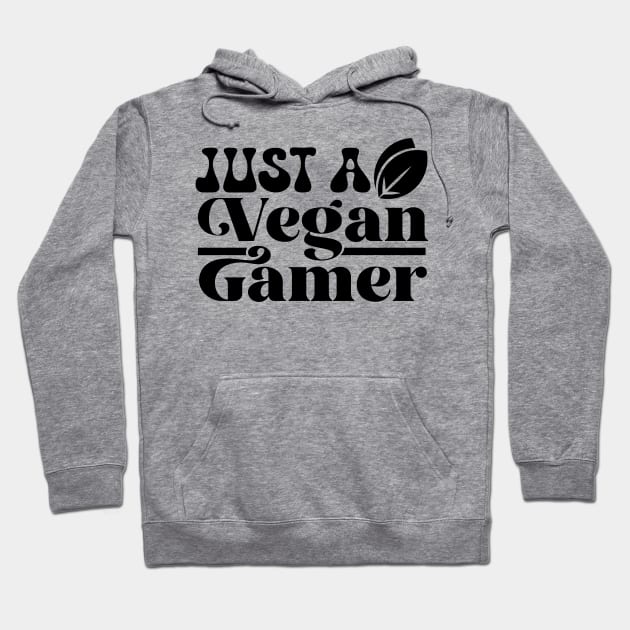 Just A Vegan Gamer Hoodie by MZeeDesigns